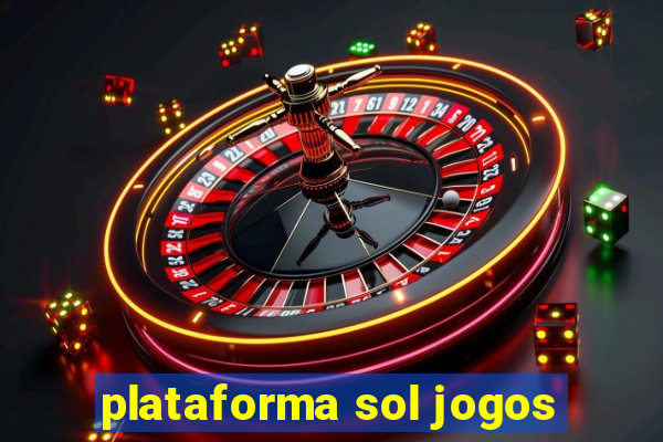 plataforma sol jogos